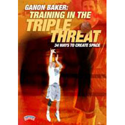 Ganon Baker: Training in the Triple Threat - 34 Ways to Create Space - Basketball DVD